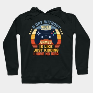 A Day Without Video Games Retro Vintage Funny Video Gamer Hoodie